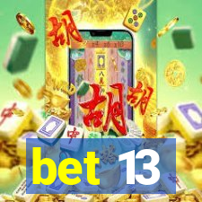 bet 13